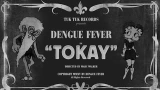 Tokay (Official Music Video) - DENGUE FEVER