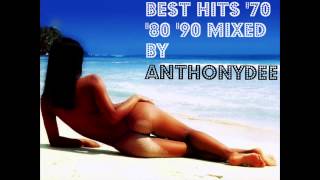 BEST DANCE HITS '70 '80 '90 MIXED BY Atonio Del Sorbo a.k.a ANTHONYDE