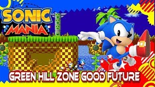Sonic Mania mods Green Hill Good Future