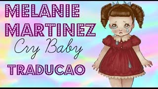 Melanie Martinez - Cry Baby (Tradução)