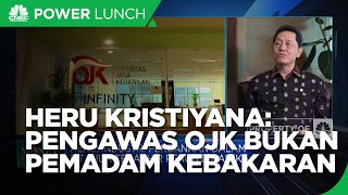 Heru Kristiyana: Pengawas OJK Tak Lagi Jadi "Pemadam Kebakaran"