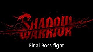 Shadow warrior; Final Boss..