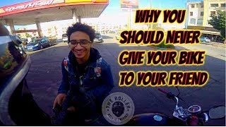 Why You Shouldn't Give Ur Bike To Your Friend-ها علاش مخصكش تعطي موطور لصاحبك
