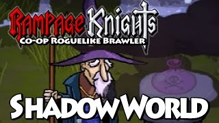 RAMPAGE KNIGHTS - Shadow World [Rampage Knights Co-op]
