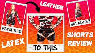 Leather and Latex Shorts Review. I have questions...