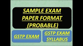 GSTP EXAM SYLLABUS / PAPER FORMAT