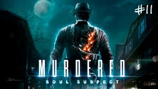 Жуткие истории ● Murdered: Soul Suspect #11