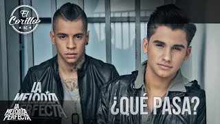 La Melodía Perfecta - ¿Qué Pasa? (Audio)