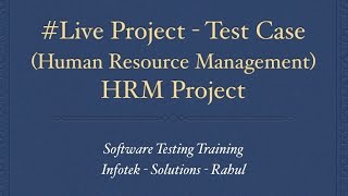 Manual Test Cases - Live Project HRM - Software Testing Training - Rahul