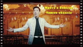 Navro`z Sobirov - Yamon ekansiz | Навруз Собиров - Ёмон экансиз