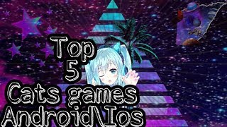 ?TОП 5 ЛУЧШИХ ИГР ПРО КОТОВ!!! Android\Ios
