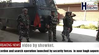 cordon and search operation launched by security forces  in noor bagh sopore