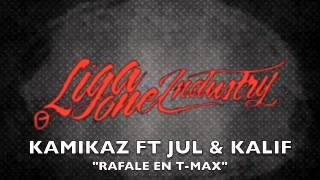KAMIKAZ FT JUL & KALIF "RAFALE EN T MAX"