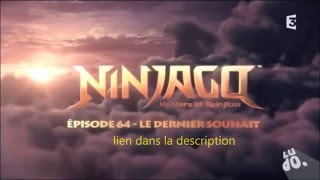 LEGO NINJAGO Episode 64 Le Dernier Souhaits en Francais