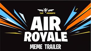 Fortnite Air Royale Meme Trailer