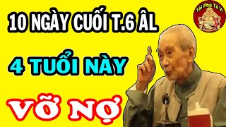 Cảnh Báo 4 Con Giáp ĐEN HƠN CHÓ MỰC Cẩn Thận Kẻo Phá Sản Vỡ Nợ 10 Ngày Cuối Tháng 6 ÂL