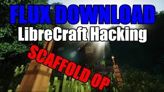 FLUX B4 HACKED CLIENT Download + LibreCraft Hacking