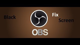 FIX OBS BLACK SCREEN ALL LAPTOPS 100 WORKS 2019
