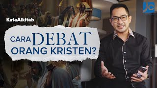 #KataAlkitab REBORN - CARA DEBAT ORANG KRISTEN?