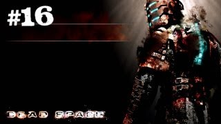 Dead Space. Серия 16 [Побег с Ишимуры]