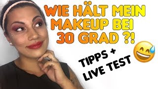 XXL Tutorial, Erklärungen, Live Test! - Wie hält mein Makeup bei über 30 Grad 13 Stunden?