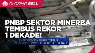 Batu Bara Meroket, PNBP Sektor Minerba tembus Rekor 1 Dekade!