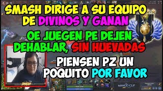 SMASH DIRIGE A SU EQUIPO DE DIVINOS Y LOGRAN GANAR | "JUEGEN PE DEJEN DE HABLAR, SIN HU3VADAS"