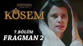 Muhteşem Yüzyıl Kösem 7. Bölüm - Fragman 2