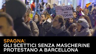 Spagna: gli scettici senza mascherine protestano a Barcellona