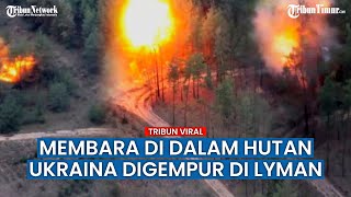 Artileri Rusia Habisi Posisi Nasionalis Ukraina di Lyman