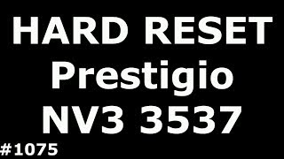Сброс настроек Prestigio Wize NV3 (Hard Reset Prestigio Wize NV3 3537)