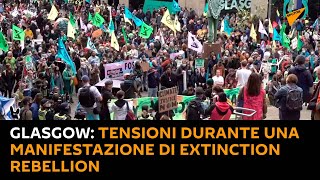 #Glasgow, tensioni durante una manifestazione di Extinction Rebellion