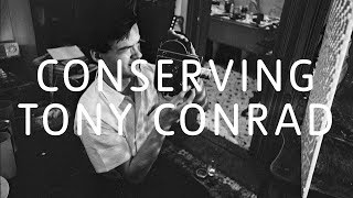 Tony Conrad – Keeping An Artwork Alive 