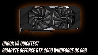 UNBOX & test nhanh GIGABYTE GeForce RTX™ 2060 OC 6G