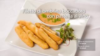 Filetto di ombrina boccadoro con pastella al vino