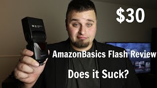AmazonBasics Camera Flash Review: Flash Under $30 Bucks Does It Suck?