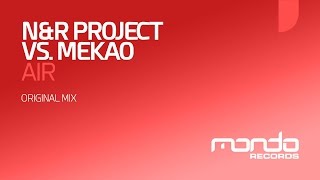 N&R Project vs. Mekao - Air [Mondo Records]