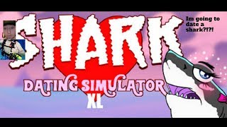 shark dating simulator XL # 1 Talking Fish?!?!?