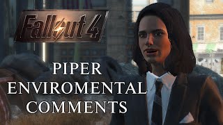 Fallout 4 - Piper Enviromental Comments