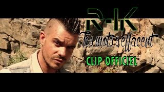 R-ik - Tes mots s'effacent (Clip officiel HD)