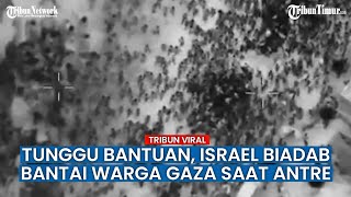 SAKIT JIWA! Tentara Israel Tembaki Penduduk Palestina Saat Berkumpul Ambil Bantuan Makanan