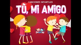 Canción De la Amistad Tú Mi Amigo | Canciones infantiles