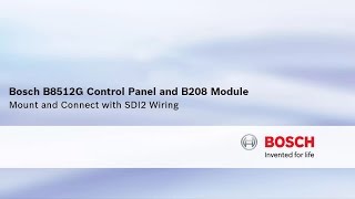 Bosch Security - B8512G Control Panel and B208 Module: Mount and SDI2 Connection