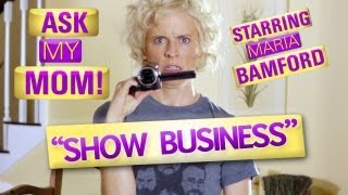 Ask My Mom! #6 - Show Business