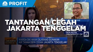 Eksploitasi Hingga Pencurian Air, Tantangan Cegah Jakarta Tenggelam