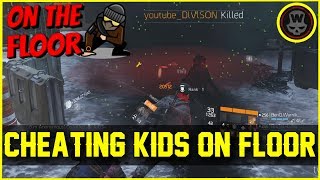 Cheating Kids On The Floor! widditz! (The Division 1.6)