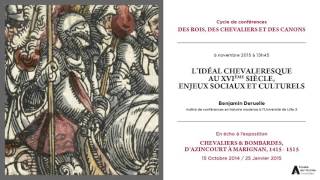 Conférence du 6 novembre 2015 : L’idéal chevaleresque au XVIe siècle, enjeux sociaux et culturels