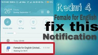 REDMI 4 female for English fix this notification