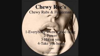 Chewy Rubs & Fingerman - Power (Chewy Fingers EP)