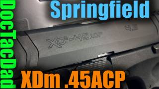 Springfield XDm .45 ACP - First Shots